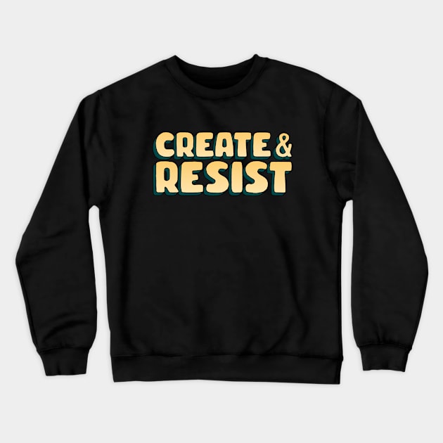 Create And Resist Crewneck Sweatshirt by Football from the Left